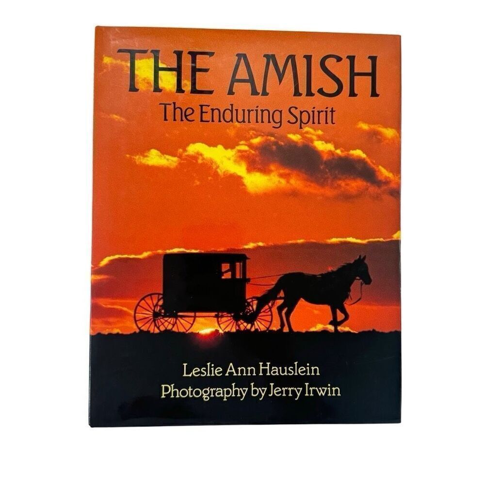 Amish : The Enduring Spirit by Leslie Ann Haslein (1990, Hardcover)